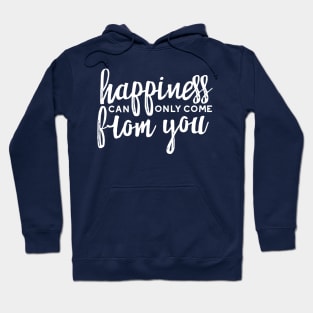 Happiness Quotes Merch II about "Happiness can only come from you" Hoodie